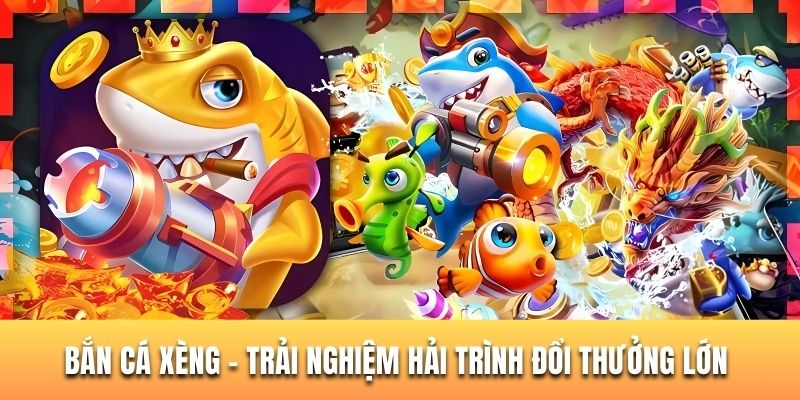 bắn cá xèng