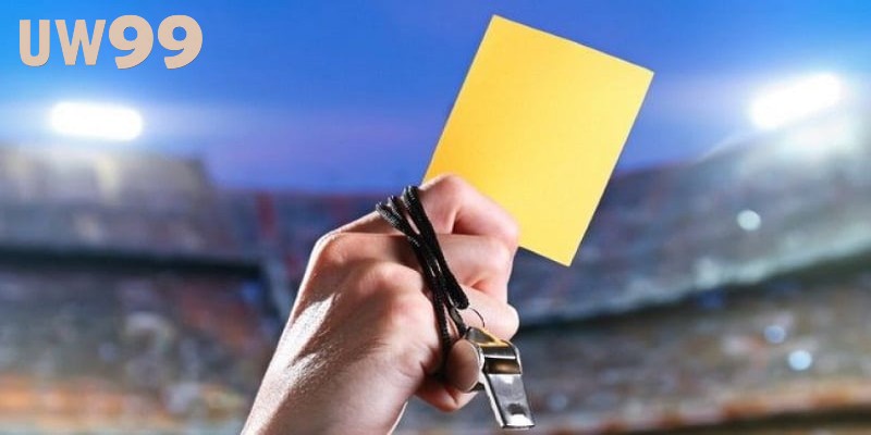 Kèo Thẻ Phạt Là Gì? Xem Ngay, Chơi Liền Tay Trên UW99