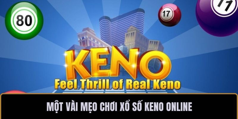 Một vài mẹo chơi xổ số Keno online