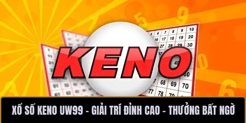 xổ số Keno UW99